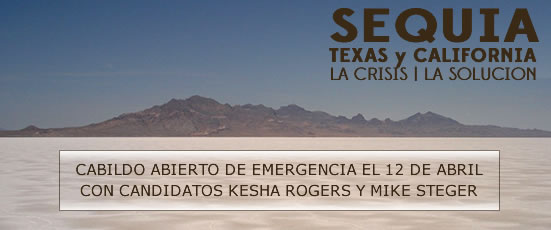 SEQUIA: TEXAS y CALIFORNIA: LA CRISIS | LA SOLUCIÓN -- CABILDO ABIERTO DE EMERGENCIA EL 12 DE ABRIL CON CANDIDATOS KESHA ROGERS Y MIKE STEGER