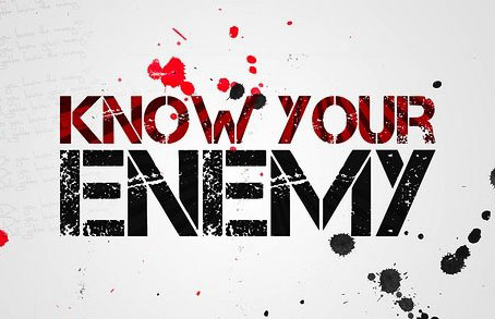 Know Your Enemy