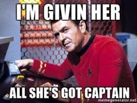 im-givin-her-all-shes-got-captain