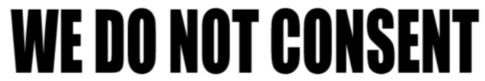 WE DO NOT CONSENT