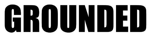 GROUNDED.JPG