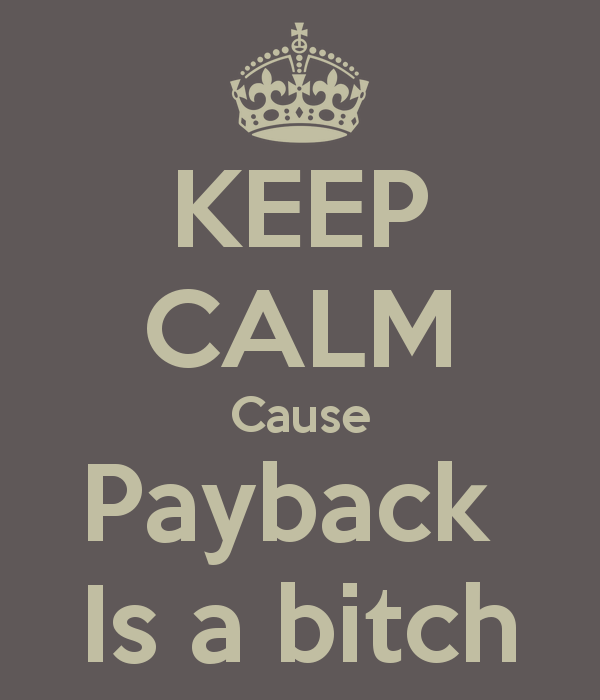 keep-calm-cause-payback-is-a-bitch
