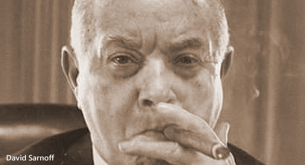 David Sarnoff (1891-1971). Sarnoff held various positions at Marconi Wireless from copy boy and inspector to instructor and commercial manager (1906-1919); RCA commercial manager (1919-1921); RCA general manager (1922-1929); RCA executive vice president (1929); RCA president, ceo (1930-1949); RCA chairman (1949-1975); president, ceo of NBC (1926-1966); U.S. Army Signals Corps, brigadier general (1944). As Gen. Eisenhower's Allied Command communications advisor, Sarnoff oversaw the formation of 