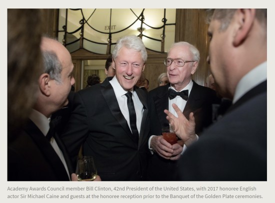 Press Release. (Oct. 10, 2017). 52nd International Academy of Achievement, London and Oxfordshire, keynote speaker Neil Gorsuch. U.S./UK Pilgrims Society. (Academy Awards Council member Bill Clinton, 42nd President of the United States, with 2017 honoree English actor Sir Michael Caine and guests at the honoree reception prior to the Banquet of the Golden Plate ceremonies.)
