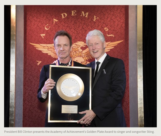Press Release. (Oct. 10, 2017). 52nd International Academy of Achievement, London and Oxfordshire, keynote speaker Neil Gorsuch. U.S./UK Pilgrims Society. (President Bill Clinton presents the Academy of Achievement’s Golden Plate Award to singer and songwriter Sting.)