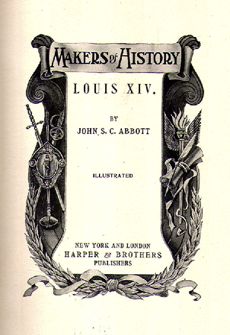 [Title Page] from Louis XIV by John S. C. Abbott