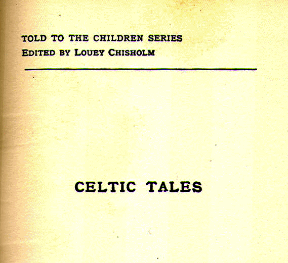 [Series Page] from Celtic Tales by Louey Chisholm