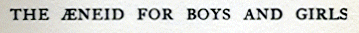 [Title] from Aeneid for Boys and Girls by Alfred J. Church