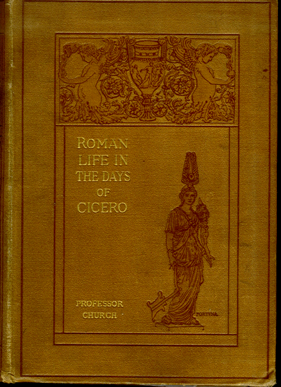 [Book Cover] from In the Days of Cicero by Alfred J. Church