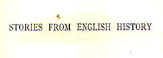 [Title] from English History Stories - III by Alfred J. Church