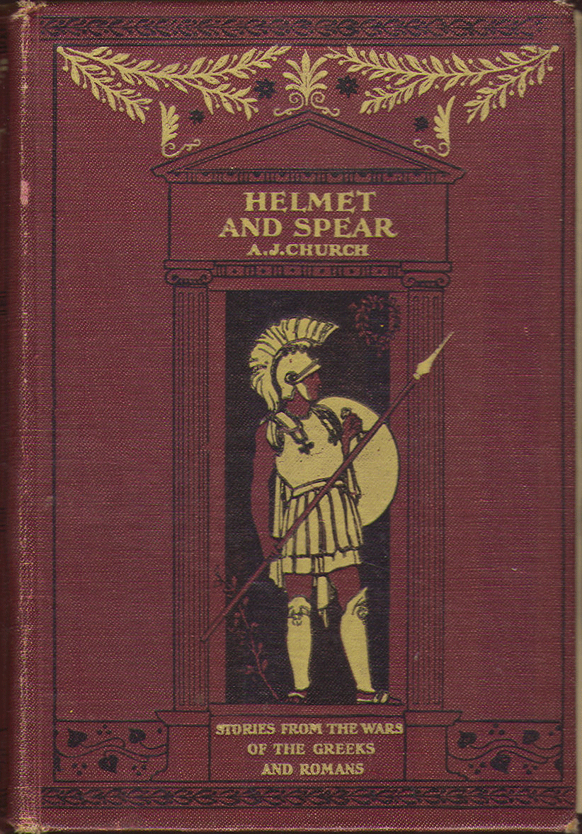 [Book Cover] from Helmet and Spear by Alfred J. Church