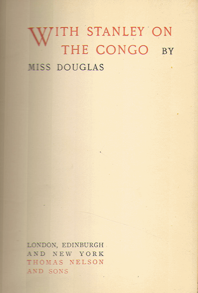 [Title Page] from With Stanley on the Congo by M. Douglas