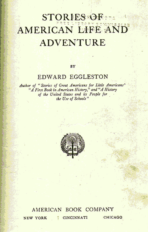 [Title Page] from American Life and Adventure by Edward Eggleston