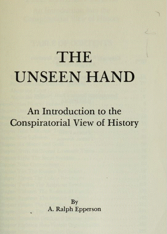 [Title Page] from The Unseen Hand by Ralph Epperson