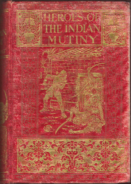[Book Cover] from Heroes of the Indian Mutiny by Edward Gilliat