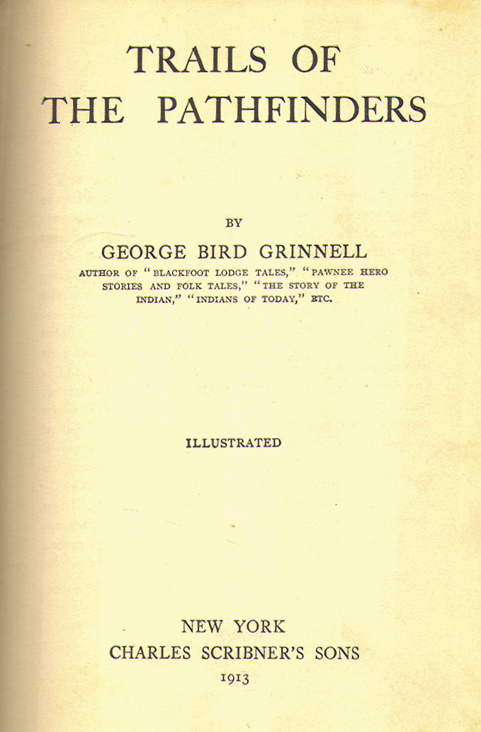 [Title Page] from Trails of the Pathfinders by G. B. Grinnell