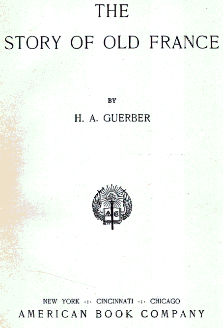 [Title Page] from The Story of Old France by Helene Guerber