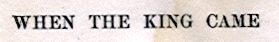 [Title] from When the King Came by George Hodges