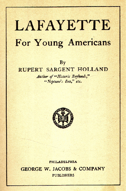 [Title Page] from Lafayette for Young Americans by Rupert Holland