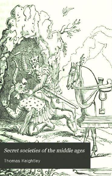 [Frontpage] from Secret Societies of the Middle Ages by Thomas Keightly