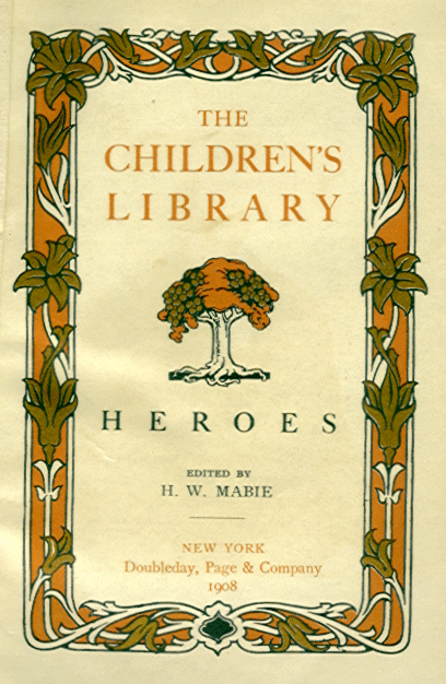 [Title Page] from Heroes Every Child Should Know by H. W. Mabie