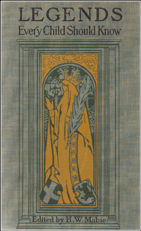 [Book Cover] from Legends Every Child Should Know by H. W. Mabie