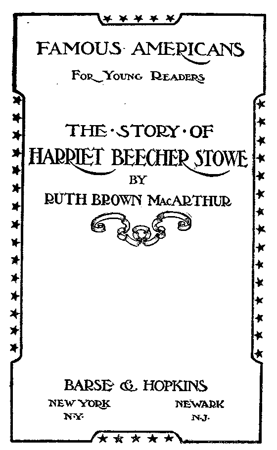 [Title Page] from Harriet Beecher Stowe by R. B. MacArthur