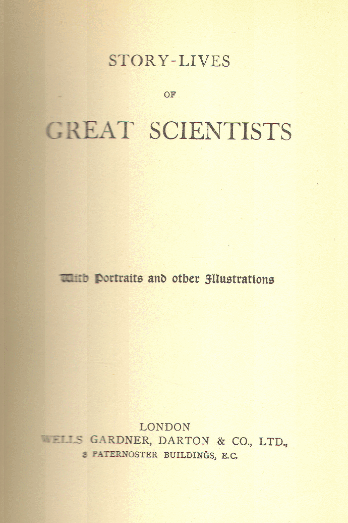 [Title Page] from Lives of Great Scientists by F. J. Rowbotham