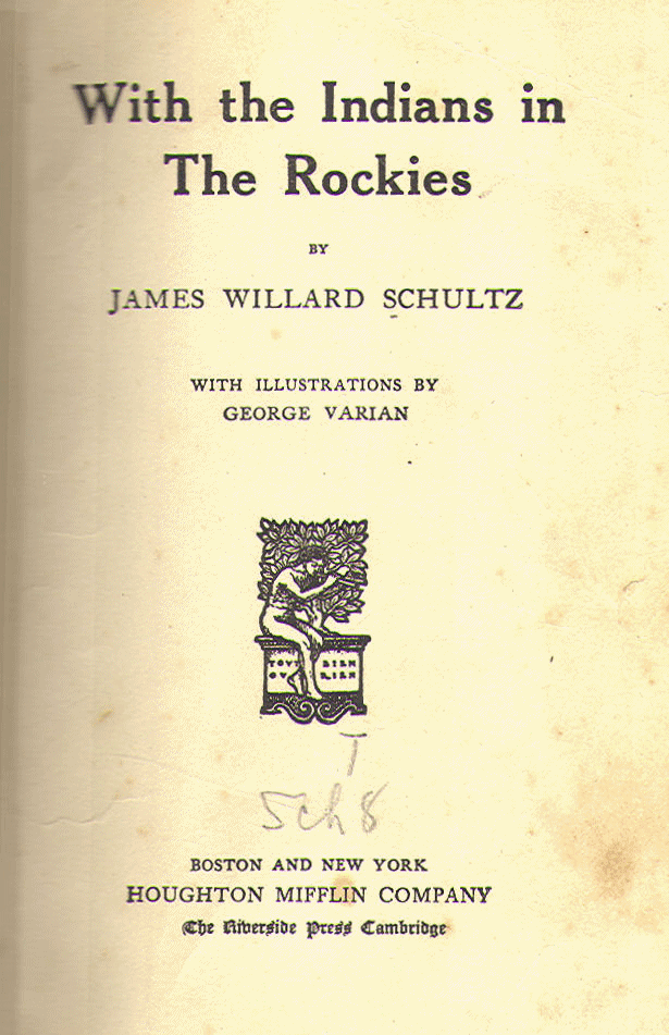 [Title Page] from With the Indians in the Rockies by James W. Schultz