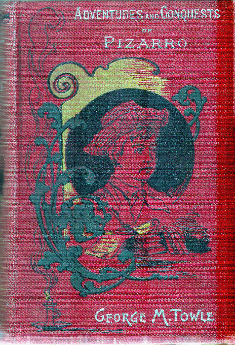 [Book Cover] from The Adventures of Pizarro by George Towle