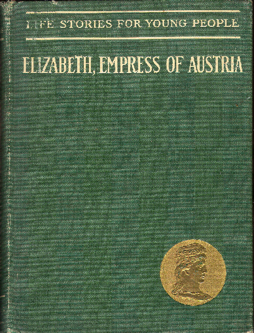 [Book Cover] from Elizabeth - Empress of Austria by George Upton