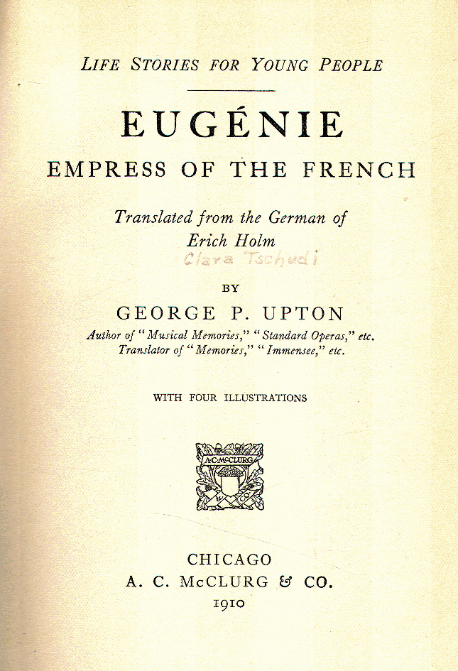 [Title Page] from Eugenie - Empress of France by George Upton