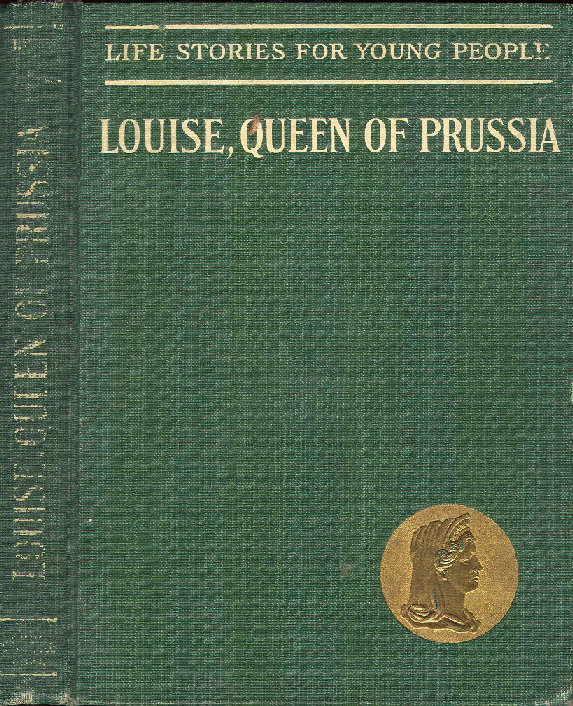 [Book Cover] from Louise - Queen of Prussia by George Upton