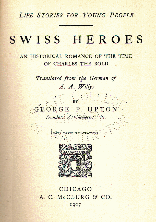 [Title Page] from The Swiss Heroes by George Upton