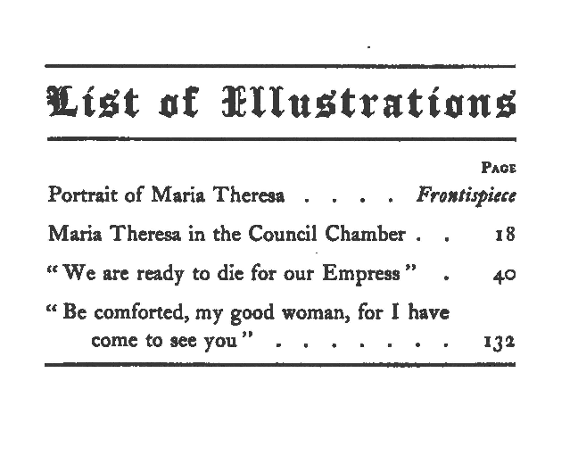 [Illustrations] from Maria Theresa of Austria by George Upton