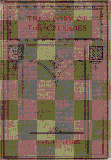 [Front Cover] from The Story of the Crusades by E. M. Wilmot-Buxton