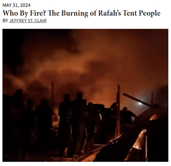 CounterPunch: Who By Fire? The Burning of Rafah’s Tent People