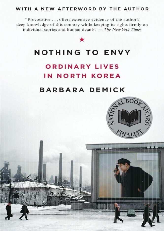 Amazon.com: Nothing to Envy: Ordinary Lives in North Korea: 9780385523912: Demick, Barbara: Books