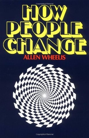 How People Change by Allen Wheelis | Goodreads
