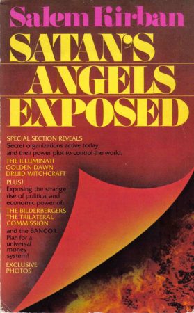 Afterlife,Allah,Antichrist 1,Antisemitism 1,Astarte,Astrology 1,Atheism 1,Athena,Atlantis,Baal (Ba'al) 1,Babylon 1,Bacchus,Balfour, Arthur,Bavaria 1,Benjamin Franklin,Bilderberg,Black Magic (Magick),Bolshevism 1,Brainwashing,Buddhism 1,Cain (Cainistes) 1,Chaldea 2,Children of God,Christian Science,Church of Satan,CIA 1,Communism 1,Council on Foreign Relations,Crowley, Aleister,Cults,Dagon (Dagan),Darwinism,Demons (Demonic entities) 1,Enki,Enlil,Enoch, (Book of) 1,Fabianism (Fabian Society),Fallen Angel,Fascism 1,Federal Reserve,Freemasonry 1,Genesis 1,George Washington,Gnosticism 1,Hades,Hermes 1,Hermetic Order of the Golden Dawn,Hinduism 1,Hittite,Hubbard, Lafayette Ronald,Hypnosis (Hypnotism) 1,Illuminati (Order of the) 1,Ishtar,Isis,Islam 1,Jehovah 2,Jesuits 1,Jesus of Nazareth 1,Kabbalah 1,Knights Templar,LaVey, Anton Szandor,League of Nations,Lenin 2,Lucifer (2) 1,Luther, Martin 2,Manly P. Hall,Marduk,Marx, Karl (Marxism) 1,Mind control,Minerva (Owl of),Mithra,Moloch (Molech),Monotheism,Moonies (Unification Church),Mormons,Moses 1,Mysticism 1,Naamah,New Age (Age of Aquarius) 1,New Testament 1,New World Order,Nimrod,Noah 1,Occultism 1,Old Testament 1,Paganism 1,Palladism,Pantheism,Phoenicia 2,Pike, Albert,Psychism 1,Qran 1,Reincarnation 1,Rhodes, Cecil,Rockefeller 1,Rosicrucianism 1,Rothschild,Satanism (Satan) 1,Scientology,Scottish Rite 1,Secret societies 1,Seth (Sethites) 1,Shaw, George Bernard,Socialism 1,Solomon 1,Spiritism,Spiritualism 1,Sumerian,Symbolism 1,Theosophy 1,Trilateral Commission,United Nations 1,Weishaupt, Adam,Wells, H. G.,World Government,Zeus,Zionism,Zoroastrianism