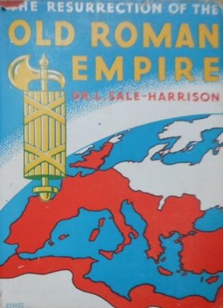 L. Sale-Harrison - The Resurrection of the Old Roman Empire_ The League of Nations and The Future of Europe (1934, Pickering & Inglis)